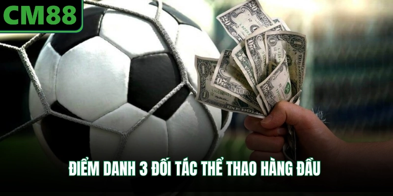 Điểm danh 3 đối tác thể thao hàng đầu